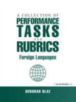 A Collection of Performance Tasks and Rubrics: Foreign Languages 1930556063 Book Cover