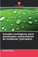 Estudos ecológicos para plantações sustentáveis de biodiesel (Jatropha) (Portuguese Edition) 6208542103 Book Cover