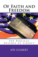Of Faith and Freedom: The Biblical Defense of Liberty 163575156X Book Cover