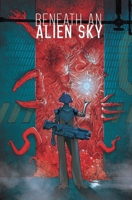 Beneath an Alien Sky 1952126266 Book Cover