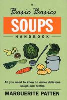 The Basic Basics Soups Handbook: All You Need to Know to Make Delicious Soups and Broths (The Basic Basics) 1904010199 Book Cover