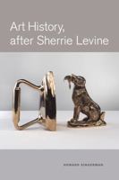 Art History, After Sherrie Levine 0520267222 Book Cover