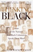 Thinking Black: Some of the Nation's Best Black Columnists Speak Their Mind 0517599376 Book Cover