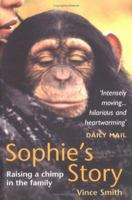 Sophie's Story: Raising a Chimp in the Family 0749950013 Book Cover