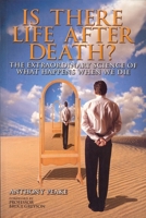 Is There Life After Death? The Extraordinary Science of What Happens When We Die: Why Science Is Taking the Idea of an Afterlife Seriously 0785821627 Book Cover