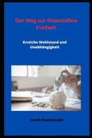 Der weg zur Finanzieller Freiheit B0C6VZ3V8H Book Cover
