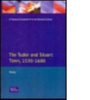 The Tudor and Stuart Town: A Reader in English Urban History, 1530-1688 (Readers in Urban History) 0582051304 Book Cover