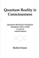 Quantum Reality is Consciousness 1986801217 Book Cover