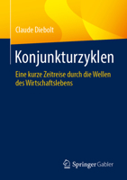 Konjunkturzyklen: Eine kurze Zeitreise durch die Wellen des Wirtschaftslebens (German Edition) 3658499052 Book Cover