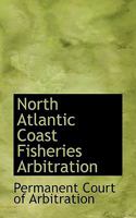 North Atlantic Coast Fisheries Arbitration 1116421879 Book Cover