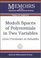 Moduli Spaces Of Polynomials In Two Variables (Memoirs of the American Mathematical Society) 0821835939 Book Cover