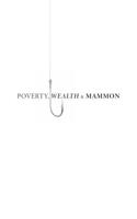 Poverty, Wealth & Mammon 1075459338 Book Cover