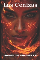 Las Cenizas (Spanish Edition) B0FKNNXTR1 Book Cover