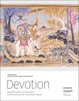 Devotion: Image, Recitation, and Celebration of the Vessantara Epic in Northeast Thailand 3897905000 Book Cover