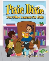 Pixie Dixie Fun-Filled Lessons for Girls B0BTZWD148 Book Cover