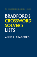 Bradford's Crossword Solver's Lists: More Than 100,000 Solutions for Cryptic and Quick Puzzles in 500 Subject Lists 0008673012 Book Cover
