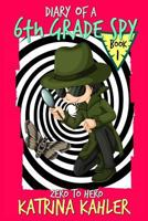Zero to Hero (Diary of a 6th Grade Spy #1) 1548159018 Book Cover