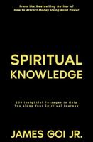 Spiritual Knowledge: 256 Insightful Passages to Help You along Your Spiritual Journey 1683470893 Book Cover