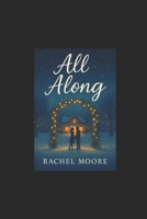 All Along B0FSKHT7QV Book Cover