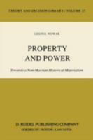 Property and Power: Towards a Non-Marxian Historical Materialism 9027715955 Book Cover