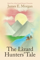 The Lizard Hunters' Tale: Book One of the Lizard Hunters' Chronicles 1663265054 Book Cover