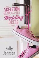 The Skeleton in My Closet Wears a Wedding Dress 1621083977 Book Cover