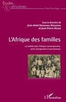 L'Afrique des familles: La famille dans l'Afrique contemporaine, entre changement et permanence (Études Africaines) (French Edition) 2343140472 Book Cover