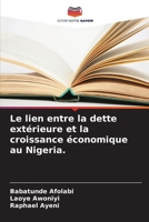 Le lien entre la dette extérieure et la croissance économique au Nigeria. (French Edition) 6207788257 Book Cover