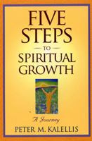 Five Steps To Spiritual Growth: A Journey 080914302X Book Cover