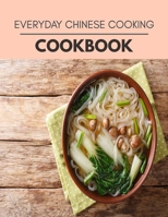 Everyday Chinese Cooking Cookbook: Easy and Delicious for Weight Loss Fast, Healthy Living, Reset your Metabolism | Eat Clean, Stay Lean with Real Foods for Real Weight Loss B08R27G72Z Book Cover