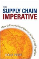 Supply Chain Imperative, The: How to Ensure Ethical Behavior in Your Global Suppliers 0814407838 Book Cover