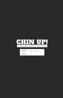 CHIN UP! | A Mental Health Journal: Mindfulness Guide | Manage Stress | Promote Character Development & Inner Strength 1702120457 Book Cover