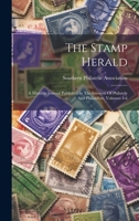 The Stamp Herald: A Monthly Journal Published In The Interests Of Philately And Philatelists, Volumes 4-6 1020630876 Book Cover