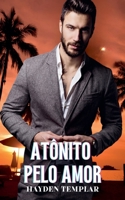 Ato^nito Pelo Amor (Portuguese Edition) B0F68VMMZ8 Book Cover