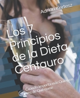 Los 7 Principios de la Dieta Centauro: Cuando importa más Quién en vez de Qué come (Extraordinary) (Spanish Edition) B08KH3S9XZ Book Cover