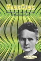 Marie Curie: Pioneer on the Frontier of Radioactivity (Nobel Prize-Winning Scientists) 0766024407 Book Cover