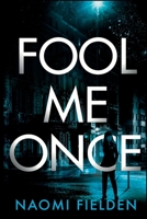 Fool Me Once 1803521589 Book Cover