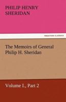 Personal Memoirs of P. H. Sheridan, Volume I, Part 2 3842460090 Book Cover