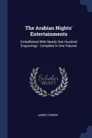 The Arabian Nights' Entertainments: Embellished With Nearly One Hundred Engravings: Complete in One Volume 1017982597 Book Cover
