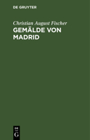 Gemalde Von Madrid... 1249992745 Book Cover