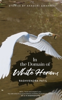 In the Domain Of White Herons B0C8Y8S8S5 Book Cover