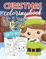 Christmas Coloring Book for 3 Year Old Boys & Girls: Fun & Easy Cute Christmas and Silly Snowman Designs for Toddlers B08M8GW4VT Book Cover
