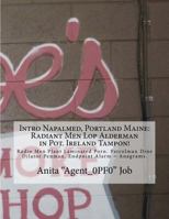 Intro Napalmed, Portland Maine: Radiant Men Lop Alderman in Pot. Ireland Tampon!: Radio Men Plant Laminated Porn. Patrolman Dine Dilator Penman. Endpoint Alarm = Anagrams. 1720421498 Book Cover