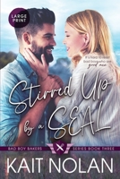 Stirred Up by a SEAL 1648350380 Book Cover