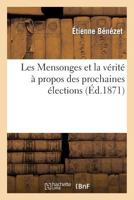 Les Mensonges Et La Va(c)Rita(c) a Propos Des Prochaines A(c)Lections 2012964168 Book Cover