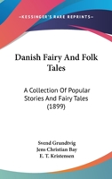 Danish Fairy & Folk Tales: A Collection of Popular Stories and Fairy Tales 1016202296 Book Cover