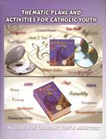 Thematic Plans and Activities for Catholic Youth: A Guide for Catholic Youth Ministers 1556650515 Book Cover