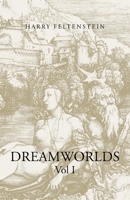 Dreamworlds: Vol I 1413443001 Book Cover