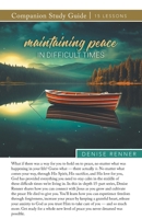 Maintaining Peace in Difficult Times Study Guide 1667509462 Book Cover