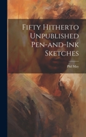 Fifty Hitherto Unpublished Pen-and-ink Sketches 1021472263 Book Cover